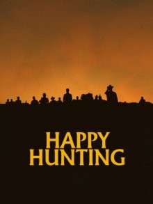 Счастливой охоты / Happy Hunting (2016) смотреть онлайн бесплатно в отличном качестве