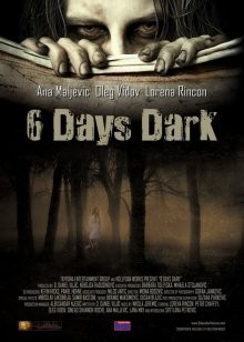 6 дней темноты / 6 Days Dark (2014) смотреть онлайн бесплатно в отличном качестве
