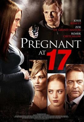 Беременна в семнадцать / Pregnant at 17 (2016) смотреть онлайн бесплатно в отличном качестве