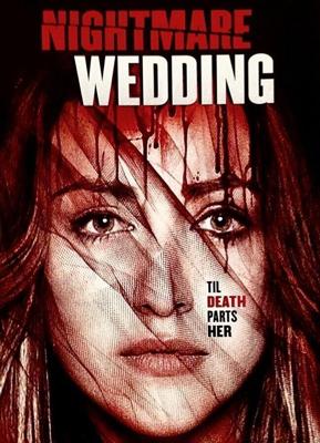 Свадебный ужас (Nightmare Wedding) 2016 года смотреть онлайн бесплатно в отличном качестве. Постер