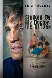 Преследуемая своим доктором: Возвращение / Stalked by My Doctor: The Return (2016) смотреть онлайн бесплатно в отличном качестве