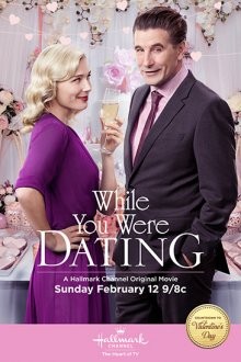 Пока ты ходил на свидания / While You Were Dating (2017) смотреть онлайн бесплатно в отличном качестве