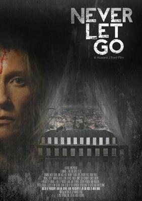 Никогда не отпускай / Never Let Go (2015) смотреть онлайн бесплатно в отличном качестве