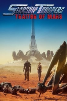 Звездный десант: Предатель Марса / Starship Troopers: Traitor of Mars (2017) смотреть онлайн бесплатно в отличном качестве