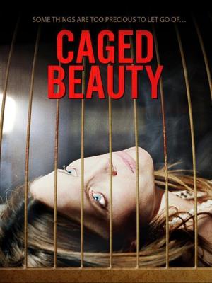 Красавица в клетке / Caged Beauty (2016) смотреть онлайн бесплатно в отличном качестве