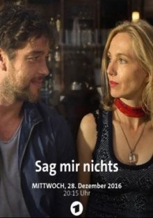 Ничего не говори мне / Sag mir nichts (2016) смотреть онлайн бесплатно в отличном качестве