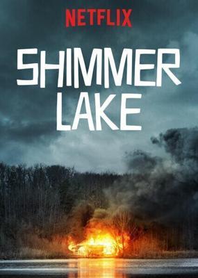 Озеро Шиммер / Shimmer Lake (2017) смотреть онлайн бесплатно в отличном качестве