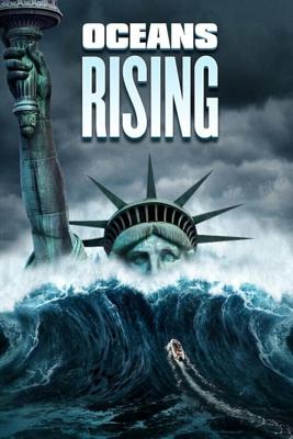 Стихийное бедствие / Oceans Rising (2017) смотреть онлайн бесплатно в отличном качестве