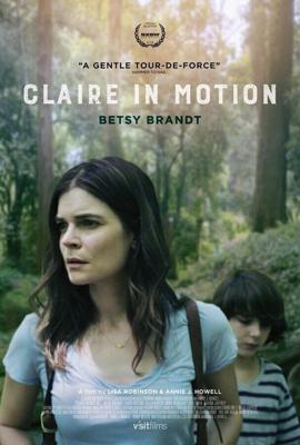 Клэр в движении / Claire in Motion (2016) смотреть онлайн бесплатно в отличном качестве