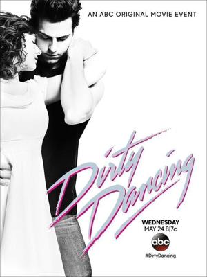 Грязные танцы / Dirty Dancing (2017) смотреть онлайн бесплатно в отличном качестве