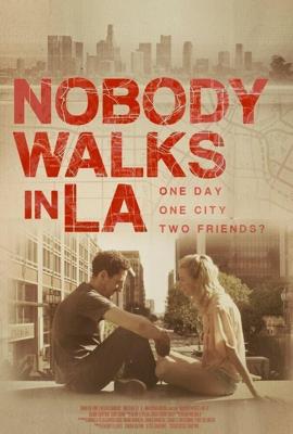 Никто не гуляет в Лос-Анджелесе (Nobody Walks in L.A.) 2016 года смотреть онлайн бесплатно в отличном качестве. Постер