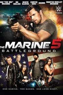 Морпех 5: Поле битвы / The Marine 5: Battleground (2016) смотреть онлайн бесплатно в отличном качестве