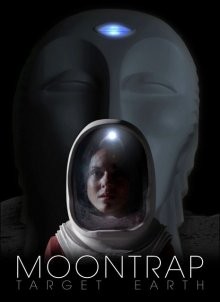 Лунная ловушка: Цель — Земля / Moontrap: Target Earth (2017) смотреть онлайн бесплатно в отличном качестве