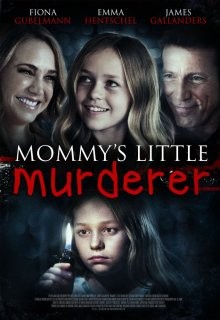 Моя маленькая девочка / Mommy's Little Girl (2016) смотреть онлайн бесплатно в отличном качестве