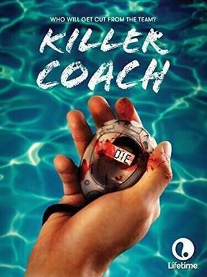 Тренер-убийца / Killer Coach (2016) смотреть онлайн бесплатно в отличном качестве