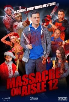 Резня на проходе 12 / Massacre on Aisle 12 (2016) смотреть онлайн бесплатно в отличном качестве