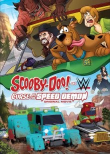 Скуби-Ду и Проклятье Демона скорости (Scooby-Doo! And WWE: Curse of the Speed Demon) 2016 года смотреть онлайн бесплатно в отличном качестве. Постер