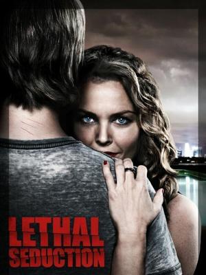 Смертельное искушение / Lethal Seduction (2015) смотреть онлайн бесплатно в отличном качестве