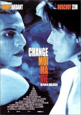 Измени мою жизнь / Change moi ma vie (2001) смотреть онлайн бесплатно в отличном качестве