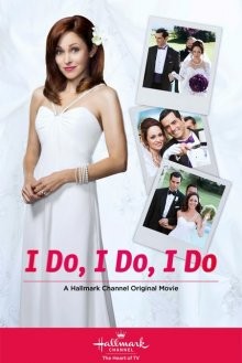 Да, да и еще раз да / I Do, I Do, I Do (2015) смотреть онлайн бесплатно в отличном качестве