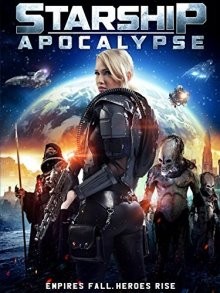 Звездный крейсер: Апокалипсис / Starship: Apocalypse () смотреть онлайн бесплатно в отличном качестве