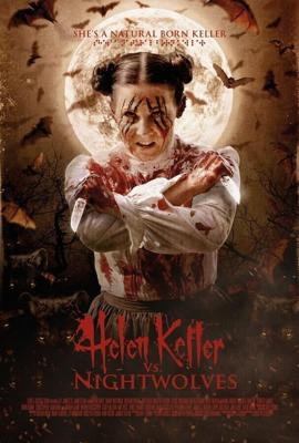 Хелен Келлер против ночных волков (Helen Keller vs. Nightwolves) 2015 года смотреть онлайн бесплатно в отличном качестве. Постер