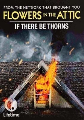 Сквозь тернии / If There Be Thorns (2015) смотреть онлайн бесплатно в отличном качестве