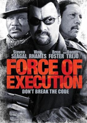 Карательный отряд / Force of Execution (2013) смотреть онлайн бесплатно в отличном качестве