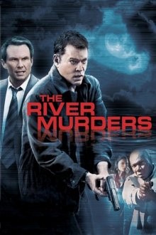 Речные убийства (The River Murders) 2011 года смотреть онлайн бесплатно в отличном качестве. Постер