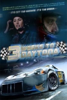 Три недели, чтобы попасть в Дайтону / 3 Weeks to Daytona (2011) смотреть онлайн бесплатно в отличном качестве