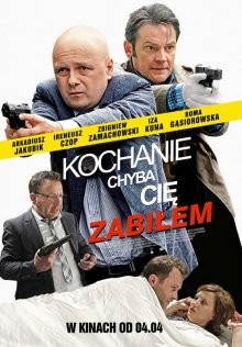 Дорогая, похоже, я тебя убил (Kochanie, chyba cię zabiłem) 2014 года смотреть онлайн бесплатно в отличном качестве. Постер