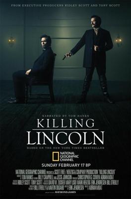 Убийство Линкольна / Killing Lincoln (2013) смотреть онлайн бесплатно в отличном качестве