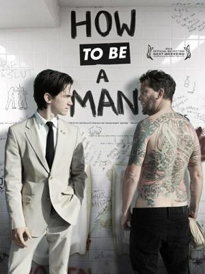 Как быть мужиком / How to Be a Man (2013) смотреть онлайн бесплатно в отличном качестве