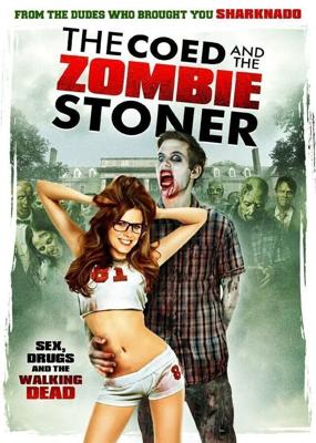 Студентка и зомбяк-укурыш / The Coed and the Zombie Stoner (2014) смотреть онлайн бесплатно в отличном качестве