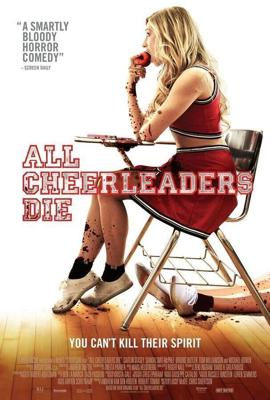 Все болельщицы умрут / All Cheerleaders Die (2013) смотреть онлайн бесплатно в отличном качестве