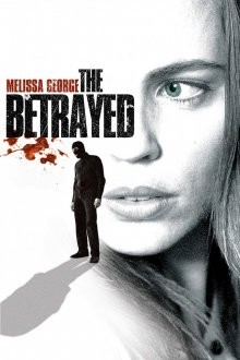 Преданные / The Betrayed (2008) смотреть онлайн бесплатно в отличном качестве