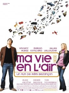 Любовь в воздухе (Ma vie en l'air) 2005 года смотреть онлайн бесплатно в отличном качестве. Постер