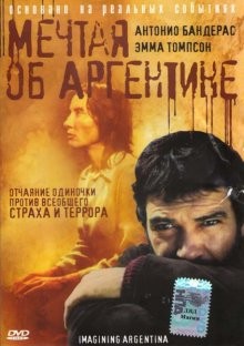 Мечтая об Аргентине / Imagining Argentina (2003) смотреть онлайн бесплатно в отличном качестве