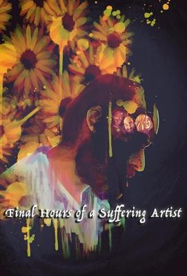 Последние часы страдающего писателя / Final Hours of a Suffering Artist (2022) смотреть онлайн бесплатно в отличном качестве