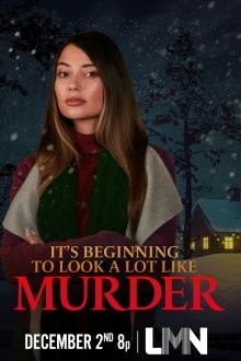 Очень похоже на убийство / It's Beginning to Look a Lot Like Murder (2022) смотреть онлайн бесплатно в отличном качестве