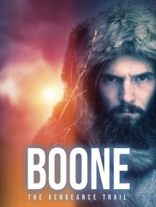 БУН: Тропа мести (BOONE: The Vengeance Trail) 2022 года смотреть онлайн бесплатно в отличном качестве. Постер