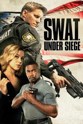 Спецназ: В осаде / S.W.A.T.: Under Siege (2017) смотреть онлайн бесплатно в отличном качестве