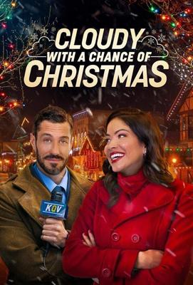 Облачно, возможны осадки в виде Рождества / Cloudy with a Chance of Christmas (2022) смотреть онлайн бесплатно в отличном качестве