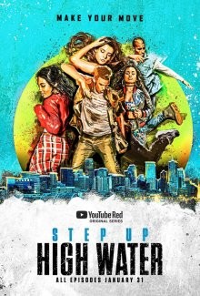 Шаг вперед: Прилив / Step Up: High Water (2018) смотреть онлайн бесплатно в отличном качестве