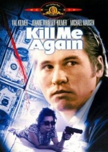 Убей меня снова / Kill Me Again (1989) смотреть онлайн бесплатно в отличном качестве