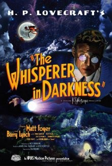 Шепчущий во тьме (The Whisperer in Darkness) 2011 года смотреть онлайн бесплатно в отличном качестве. Постер