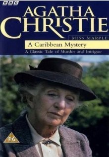 Мисс Марпл: Карибская загадка / Agatha Christie's Miss Marple: A Caribbean Mystery (1989) смотреть онлайн бесплатно в отличном качестве