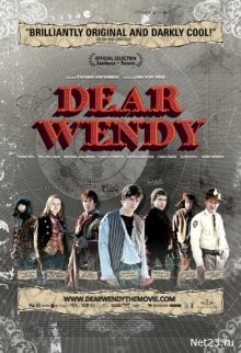 Дорогая Венди (Dear Wendy) 2004 года смотреть онлайн бесплатно в отличном качестве. Постер