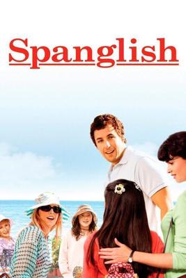 Испанский английский / Spanglish (2004) смотреть онлайн бесплатно в отличном качестве