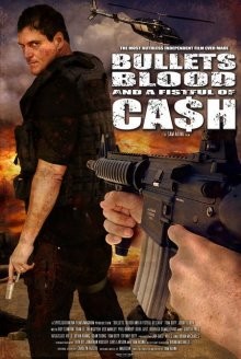 Пули, кровь и горсть монет / Bullets, Blood & a Fistful of Ca$h (2006) смотреть онлайн бесплатно в отличном качестве